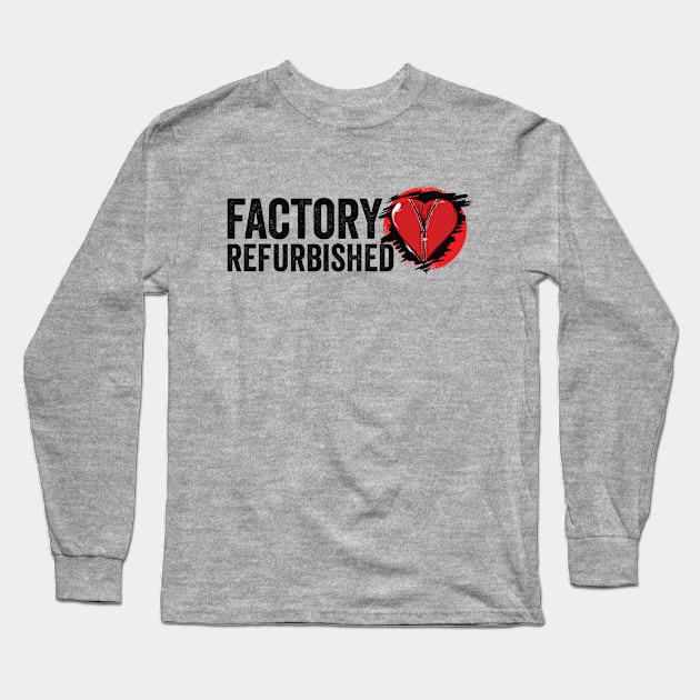 Heart Attack Survivor Funny Heart Surgery Quotes Long Sleeve T-Shirt by Visual Vibes